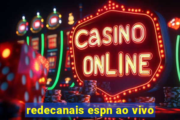 redecanais espn ao vivo